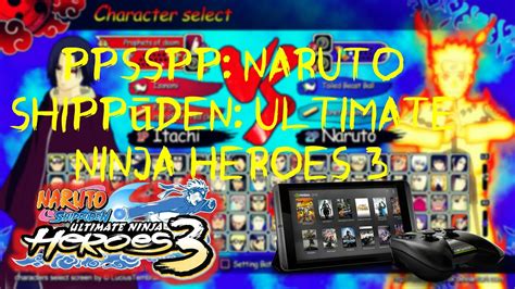 The game features several game modes where you can challenge the 50 fighters and fight them in. PPSSPP Naruto Shippūden: Ultimate Ninja Heroes 3 [Nvidia ...