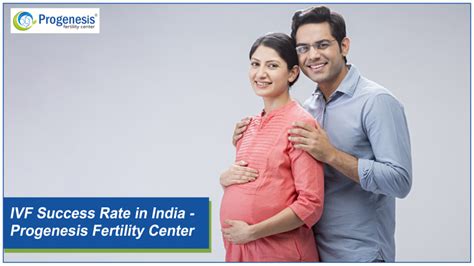 Best Ivf Success Rate In India Progenesis Fertility Center