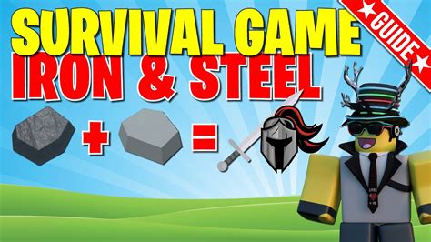 Survival Game Roblox Iron And Steel Guide Youtube