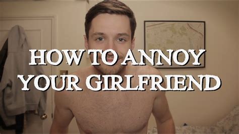 How To Annoy Your Girlfriend Youtube