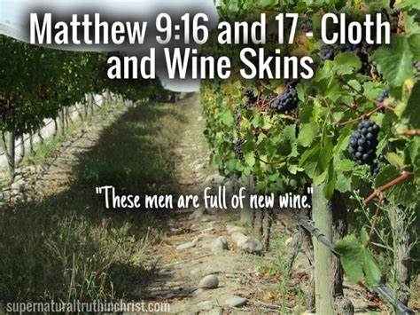 Matthew 916 17 Jesus Gives Us Parables Of The Cloth And The Wine