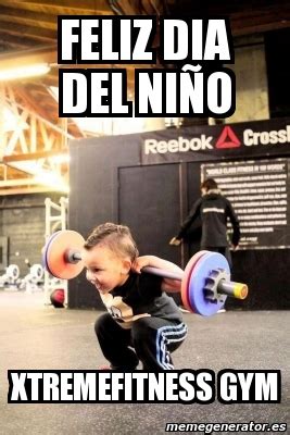 Watch short videos about #feliz_dia_del_niño on tiktok. Meme Personalizado - feliz dia del niÑo xtremefitness gym ...