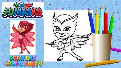 How To Draw And Color Pj Masks Owlette Pj Masks Owlette Coloring Pj