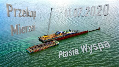 Trzeba również będzie usypać sztuczną wyspę z mułu powstałego po przekopie. Przekop Mierzei Wiślanej -2020.07.11 Ptasia Wyspa - YouTube