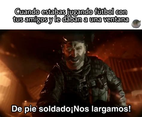 I don't even know how you would be able to with a call of duty meme. Top memes de call of duty en español :) Memedroid
