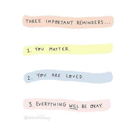 Three Important Reminders I You Matter 2 You Are Loved 3 Everything