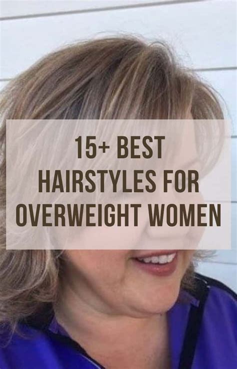 15 Best Hairstyles For Women Over 40 And Overweight Artofit