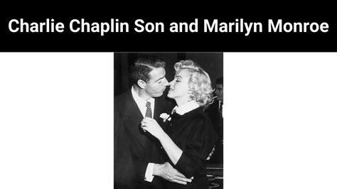 Charlie Chaplin Son And Marilyn Monroe Know Facts About Marilyn