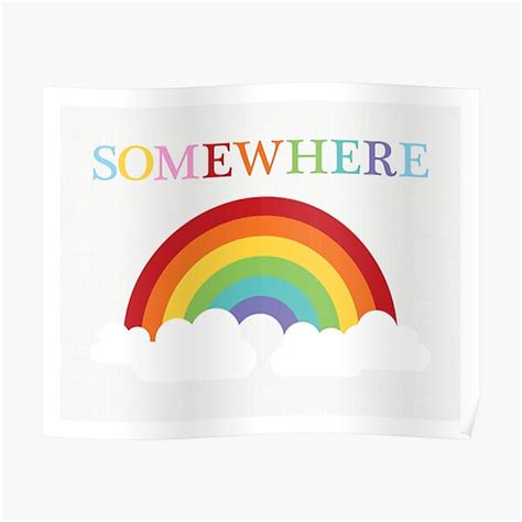 Somewhere Over The Rainbow Poster For Sale By Creativemonsoon Redbubble