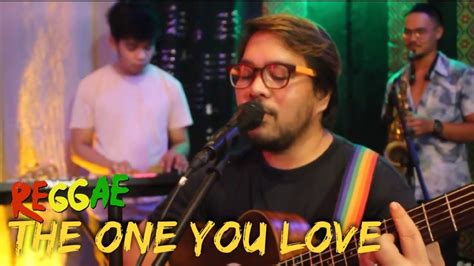 The One You Love Glenn Frey Tropavibes Reggae Cover Ft Inacousticsph Youtube