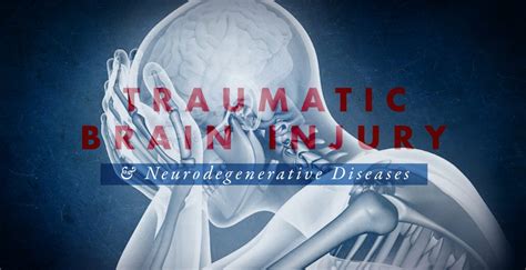 Traumatic Brain Injury And Neurodegenerative Diseases Part 1