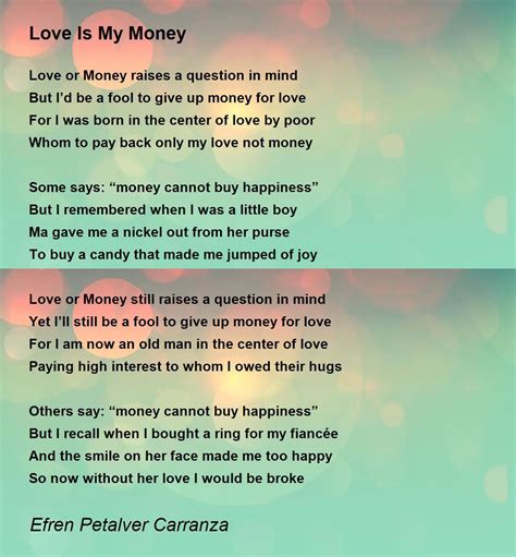 Love Is My Money Love Is My Money Poem By Efren Petalver Carranza