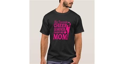 My Favorite Cheerleader Calls Me Mom Cheerleading T Shirt Zazzle