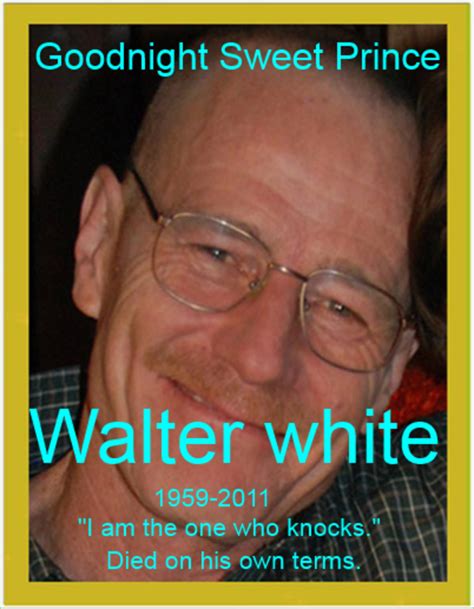 Walter White Goodnight Sweet Prince Know Your Meme