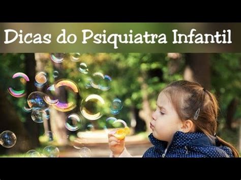 DICAS DO PSIQUIATRA INFANTIL O quê trazer na primeira consulta de psiquiatria YouTube