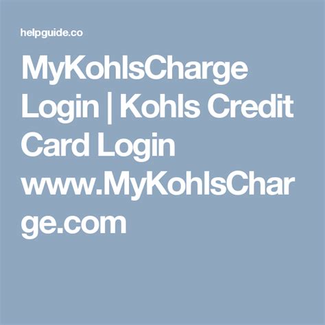 Go to the kohls.com website and register as a new card user. Pin on Login Guide