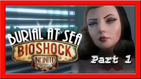 Bioshock Infinite Burial At Sea Episode 1 Part 1 Back In Rapture Youtube
