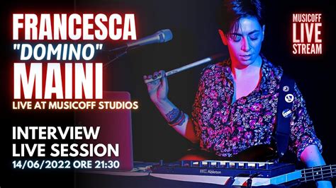 One Girl Band Show Francesca Maini Domino Live Streaming 14 06 2022 Ore 21 30 Youtube
