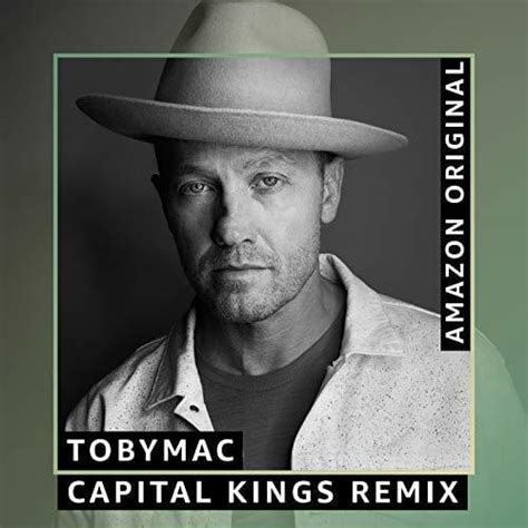 Tobymac Everything Capital Kings Remix Amazon Original Lyrics