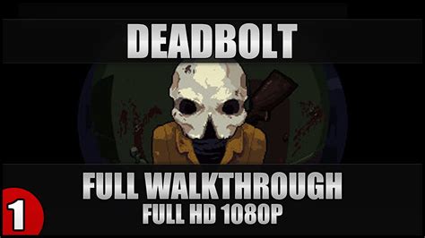 Deadbolt Gameplay Full Walkthrough Part 1 Pc Full Hd 1080p No
