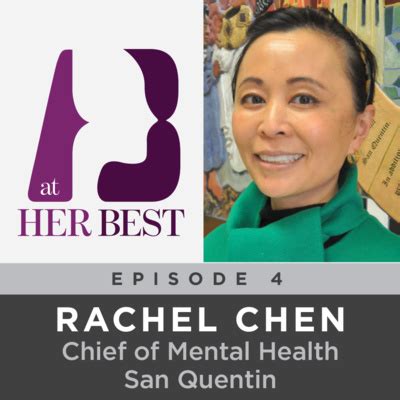 Conversion With Rachel Chen Chief Of Mental Health At San Quentin State Prison By At Her Best