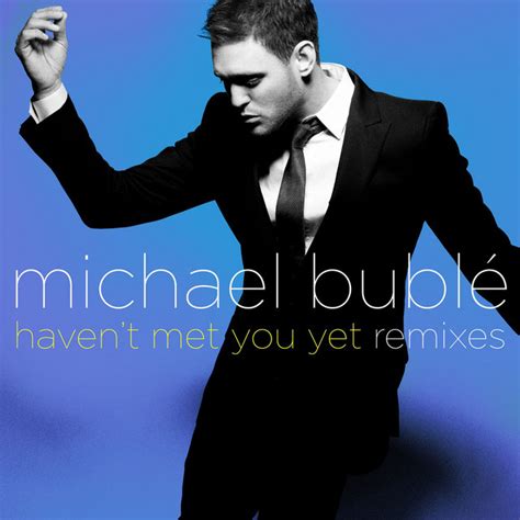 Havent Met You Yet Single By Michael Bublé Spotify