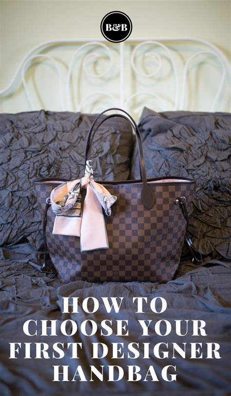 How To Choose Your First Designer Handbag Trending Handbag Louis