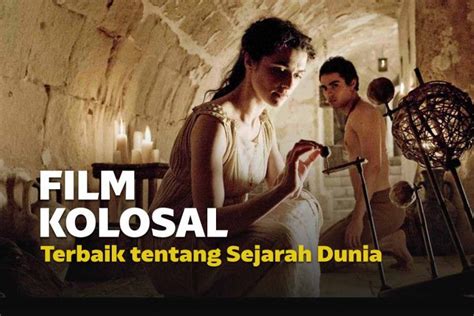 23 Film Kolosal Terbaik Dari Sejarah Penting Dunia