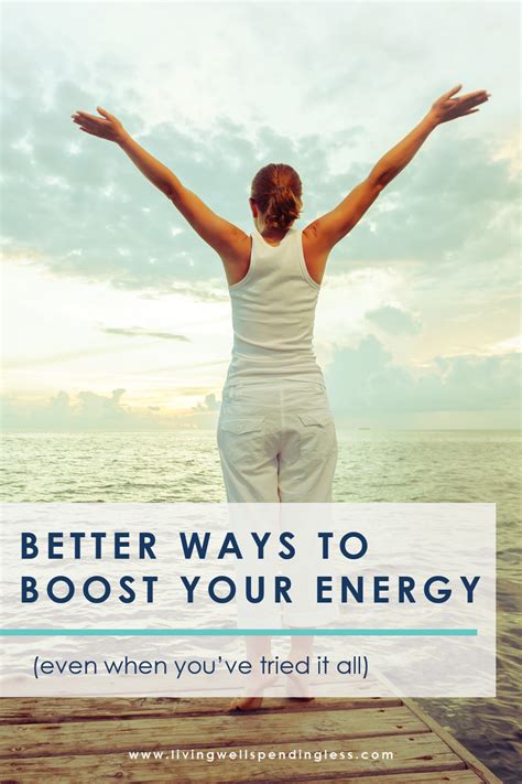 Better Ways To Boost Your Energy Even When Youve Tried It All
