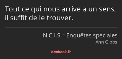 Citation Tout Ce Qui Nous Arrive A Un Sens Il Suffit Kaakook