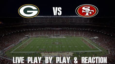 Packers Vs 49ers Live Play By Play And Reaction Youtube