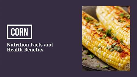 Nutrition Facts And Health Benefits Of Corn YouTube