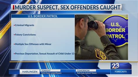 Border Patrol Identify Murder Suspect And Two Sex Offenders