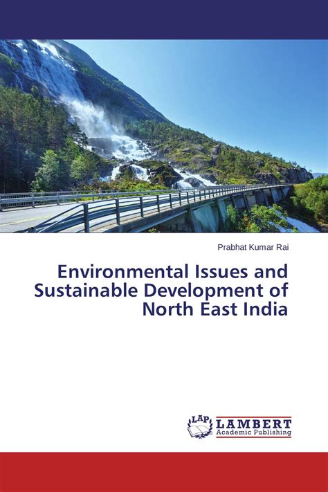 Environmental Issues And Sustainable Development Of North East India