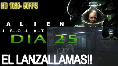 Alien Isolation Ps3 Gameplay Dia 25 El Lanzallamas Youtube