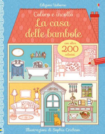 Beth, turbata, ha le sue prime mestruazioni, mentre vera è insofferente sono queste le reazioni che suscita la casa delle bambole, un'opera in cui la disgregazione narrativa, porta allo spaesamento che è parte integrante. La casa delle bambole. Coloro e incollo. Con adesivi. Ediz ...