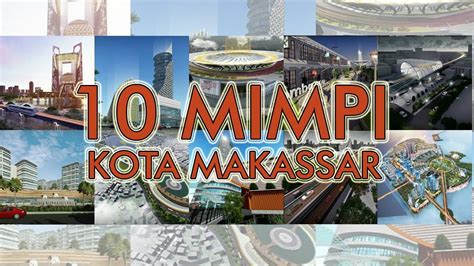 10 Mimpi Kota Makassar Top 10 Best Investment Makassar City Youtube