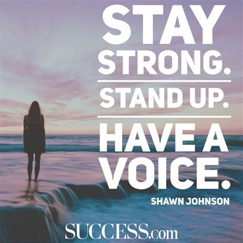 21 Motivational Quotes About Strength - SUCCESS Some inspirational quotes are from from famous people, including authors and political figures, and some are ones i found in random books, articles and even inside fortune cookies.
