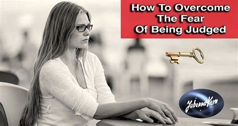 How To Overcome The Fear Of Being Judged Johanna Kern