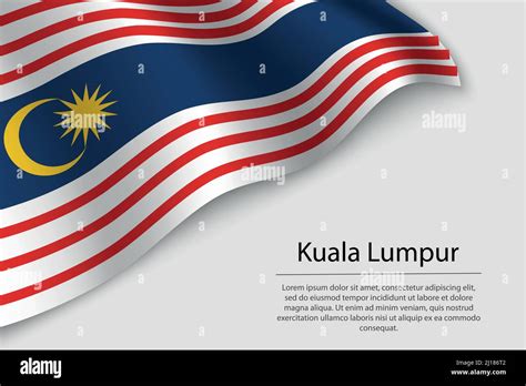 Wave Flag Of Kuala Lumpur Is A Region Of Malaysia Banner Or Ribbon