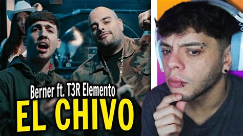 ReacciÓn El Chivo Official Music Video Berner Ft T3r Elemento
