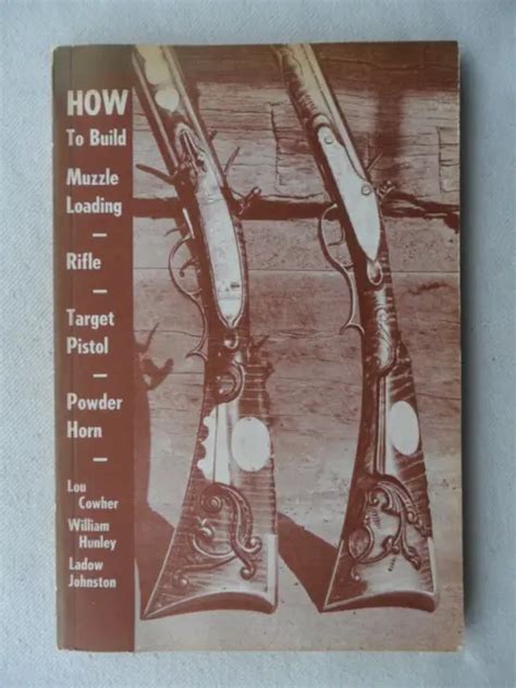 How To Build A Muzzle Loading Rifle Lock Stock And Barrel L Cowher