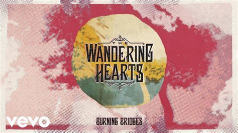The Wandering Hearts Burning Bridges Official Audio Burning