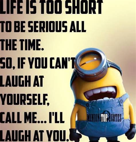 Life Is Too Short To Be Serious All Of The Time So If You Cant Laugh