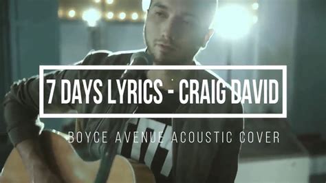 7 Days Lyrics Boyce Avenue Acoustic Cover Youtube