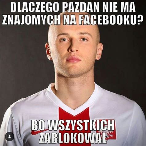 Ask anything you want to learn about michał pazdan by getting answers on askfm. Pazdan | Soccer memes, Humor, Memes