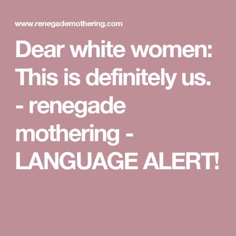 Dear White Women This Is Definitely Us Dear White White Women Women