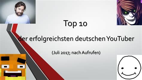 Top Der Erfolgreichsten Deutschen Youtuber Juli Nach Aufrufen