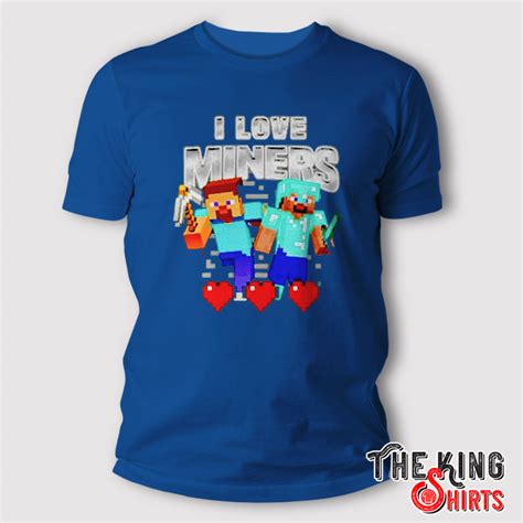I Love Miners Minecraft T Shirt Thekingshirts