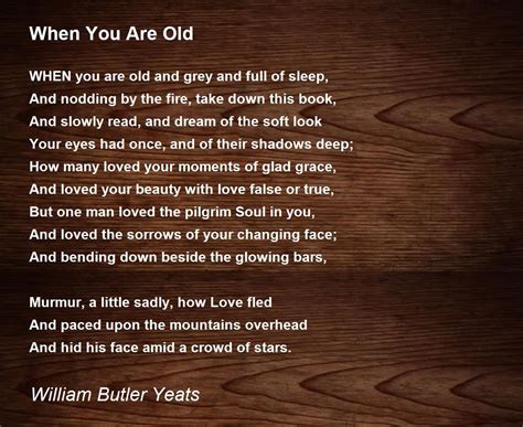 When You Are Old Poem By William Butler Yeats Poem Hunter